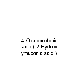 4-Oxalocrotonic acid ( 2-Hydroxymuconic acid )